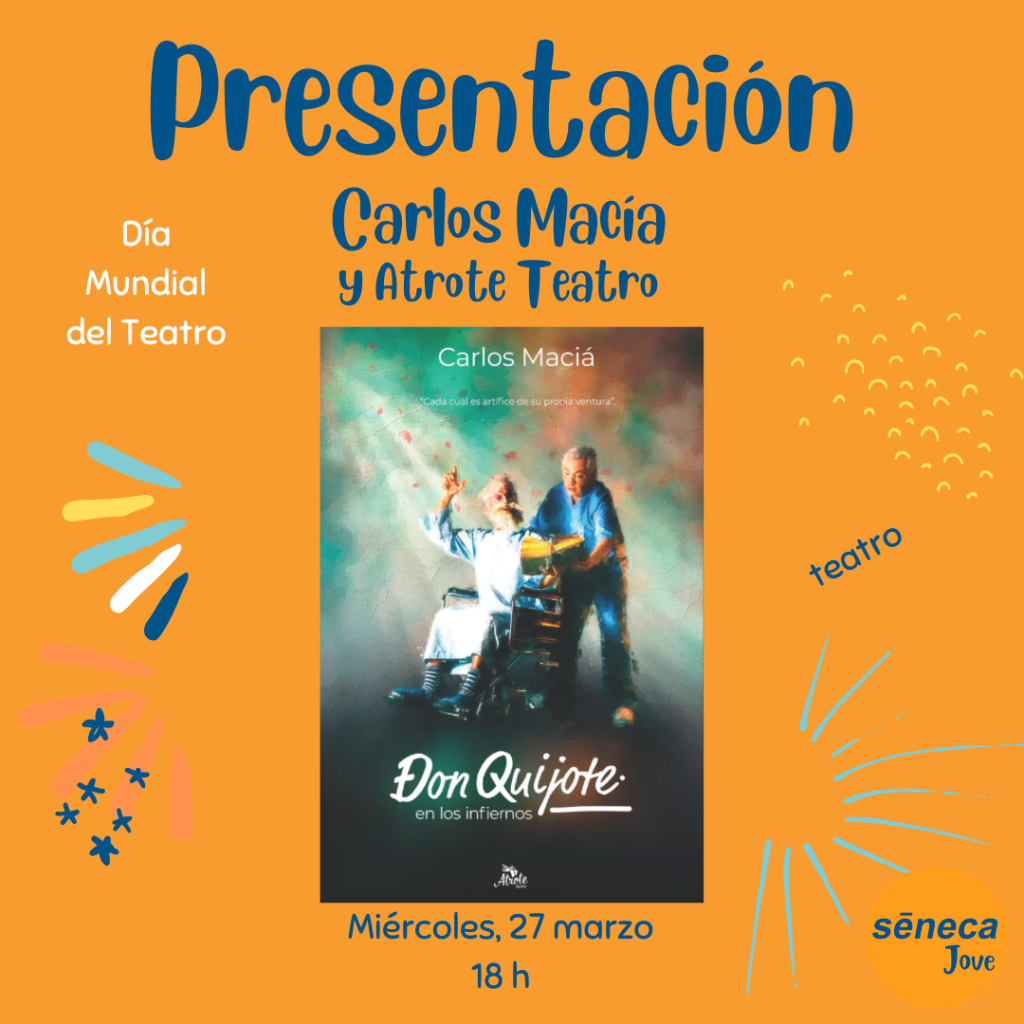 Presentación Carlos Maciá El Quijote en los infiernos. Teatro.