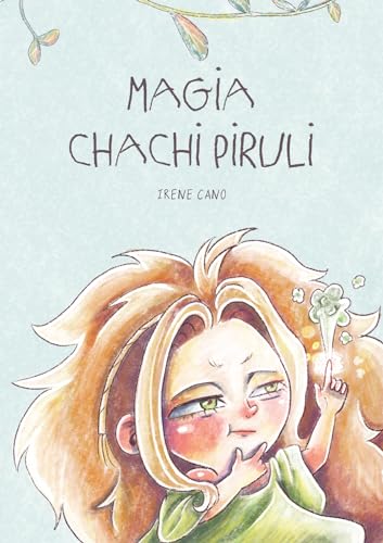 Irene Cano, Magia Chachipiruli