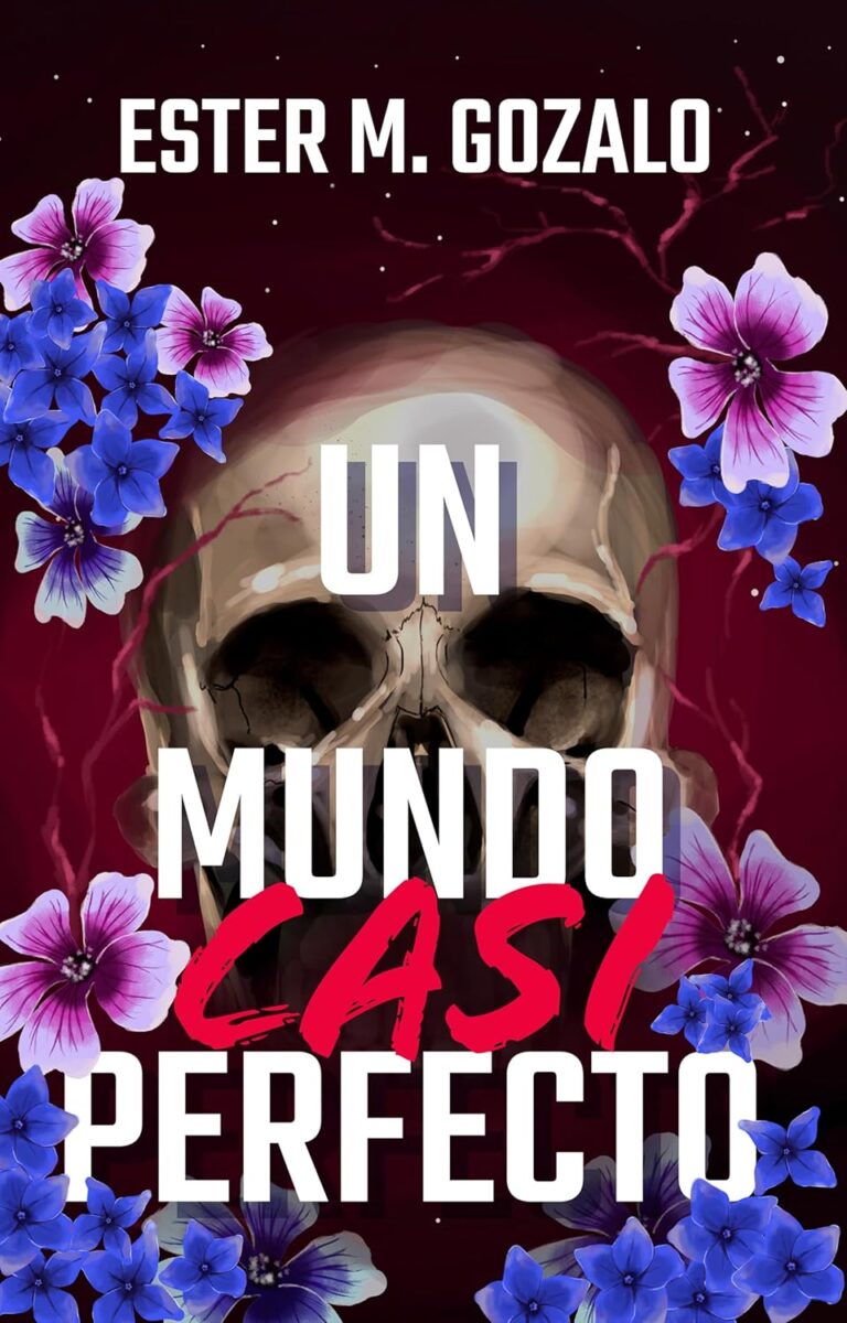 "Un mundo casi perfecto" - Ester M. Gozalo